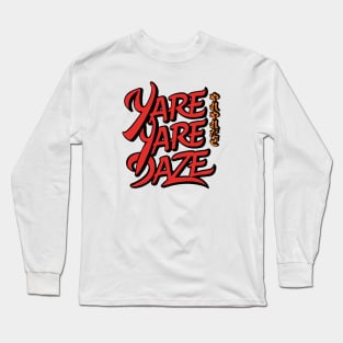 Yare Yare Daze! Long Sleeve T-Shirt